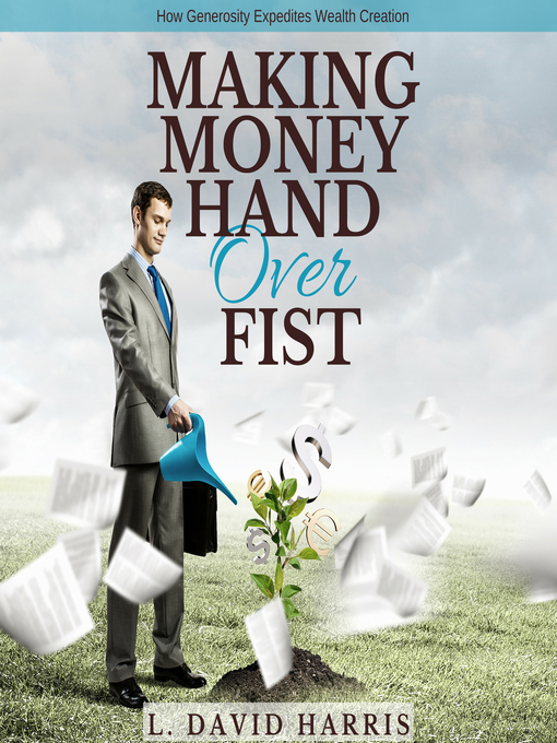 Title details for Making Money Hand Over Fist by L. David Harris - Available